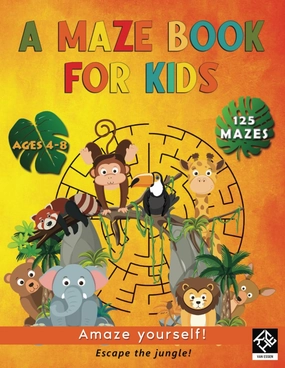 A Maze Book for Kids: Amazing Colorful Mazes that Increase in Difficulty Ages 4-8 | 125 Jungle Themed Mazes with Animals: Amazing Activity Book with Mazes for Children for Ages Four to Eight Years Old Paperback – December 12, 2023