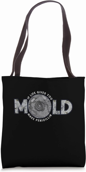 Biologist If Life Give You Mold Make Penicillin Science Nerd Tote Bag