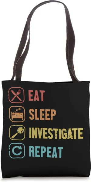 Eat Sleep Investigate Repeat Science Forensic Scientist Tote Bag