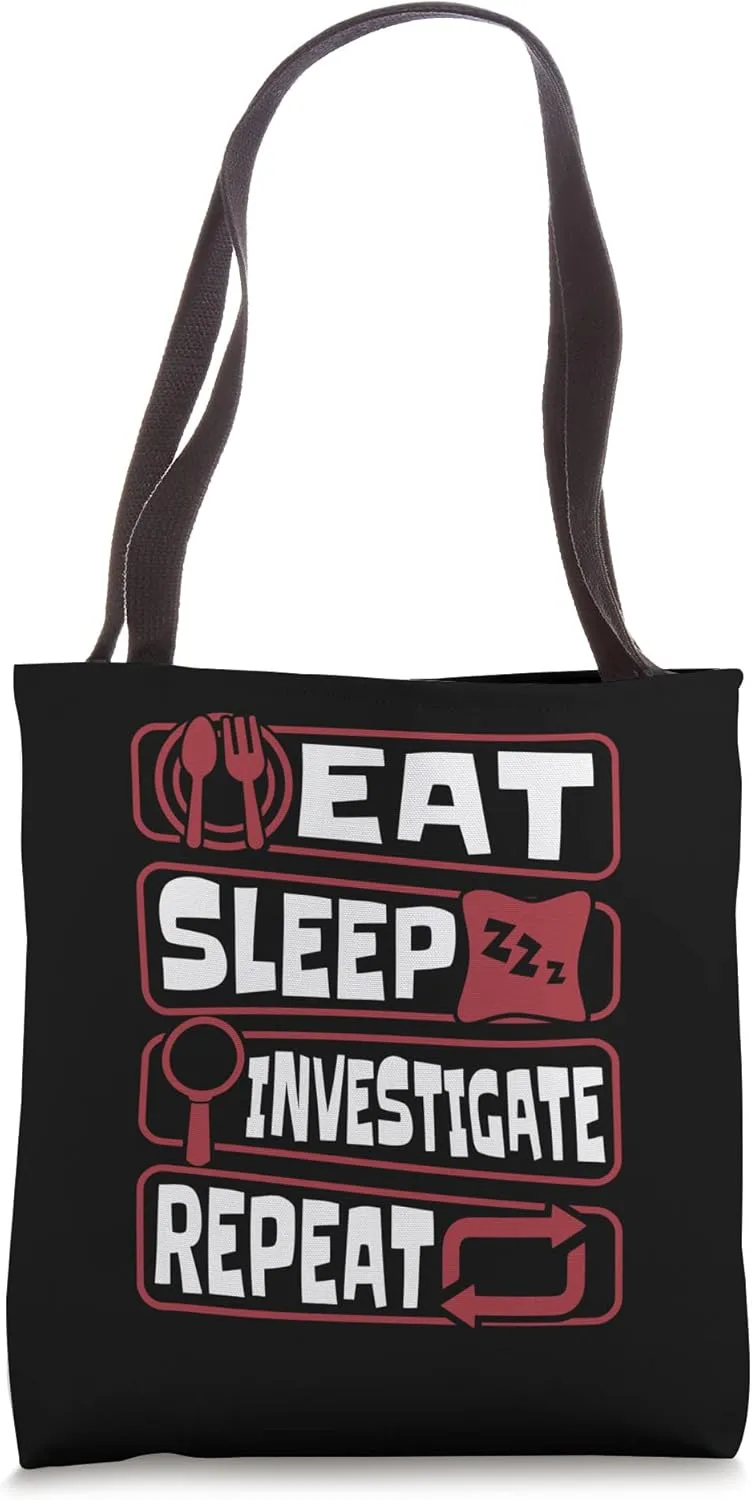 Eat Sleep Investigate Repeat Science Forensic Scientist Tote Bag