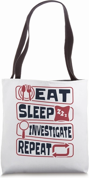 Eat Sleep Investigate Repeat Science Forensic Scientist Tote Bag