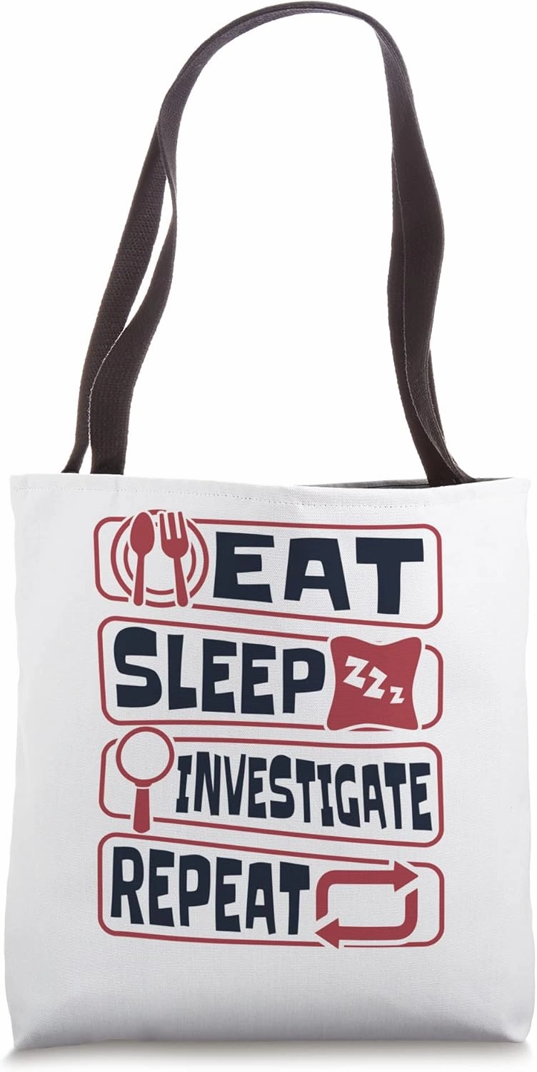Eat Sleep Investigate Repeat Science Forensic Scientist Tote Bag