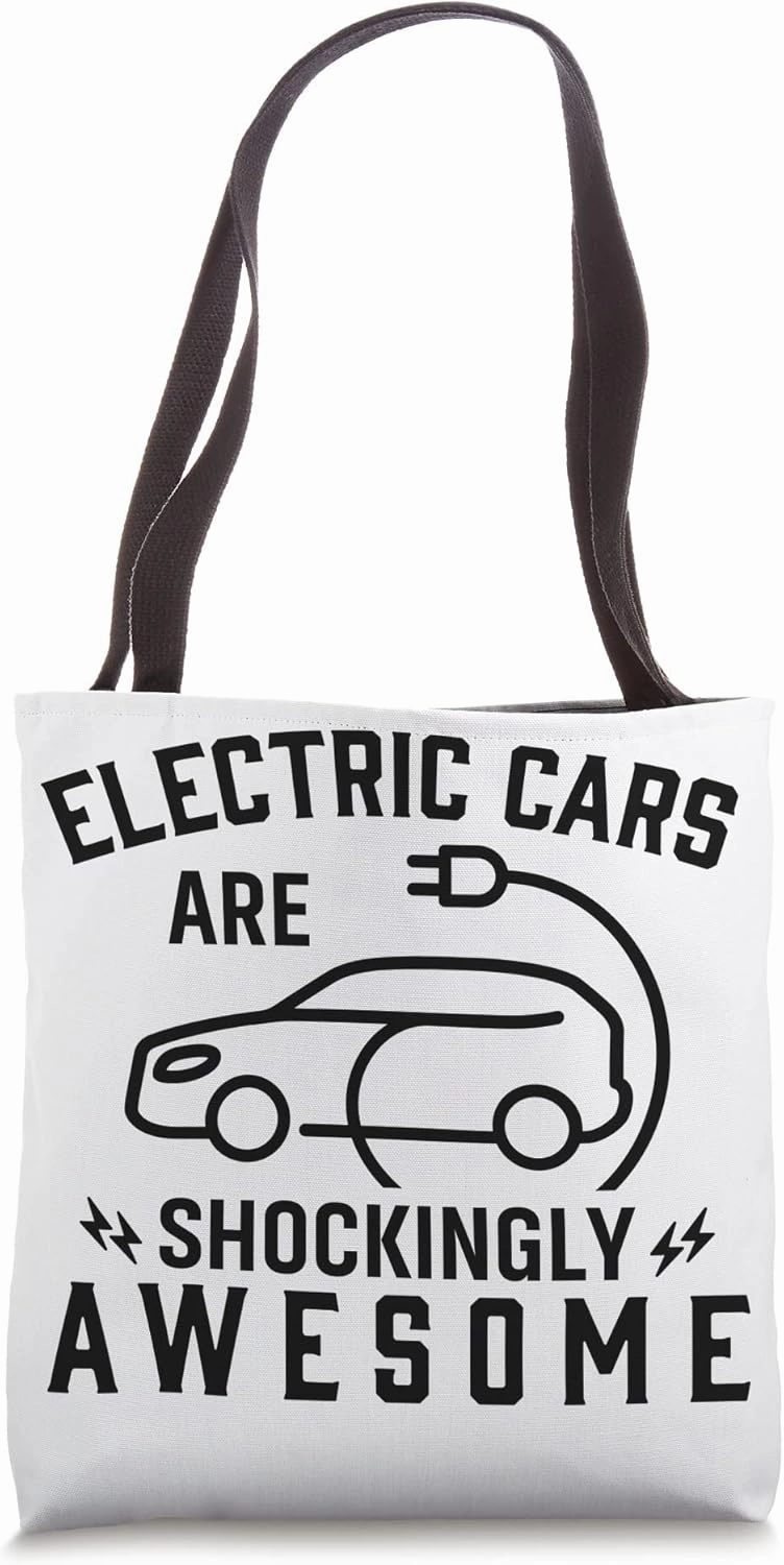 Electric Vehicle Electric Cars Are Shockingly Awesome Tote Bag