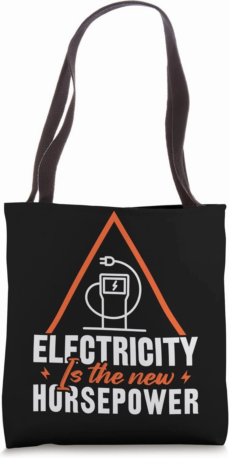Electric Vehicle Electricity Is The New Horsepower Tote Bag