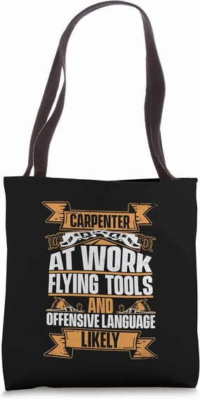 Flying Tools And Offensive Language Likely Joiner Carpenter Tote Bag