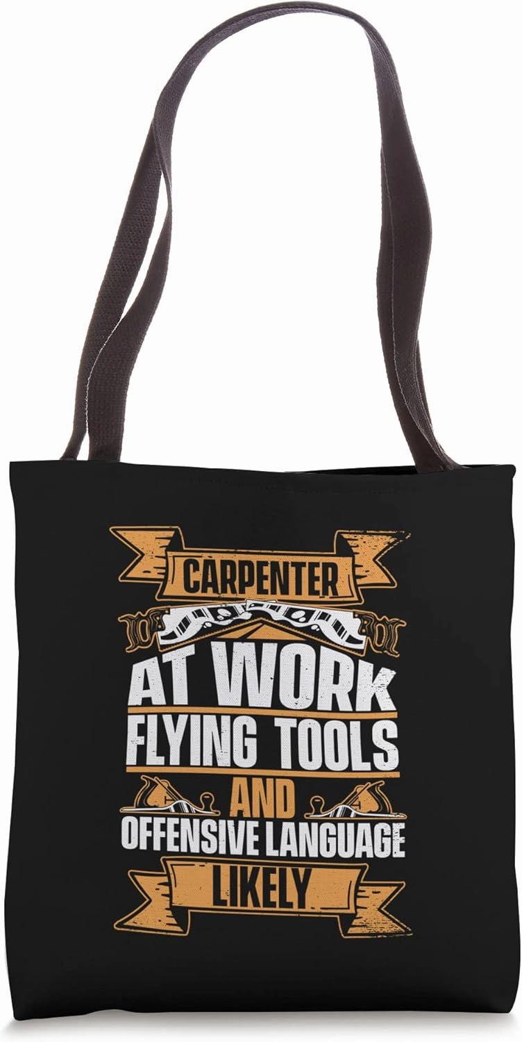 Flying Tools And Offensive Language Likely Joiner Carpenter Tote Bag