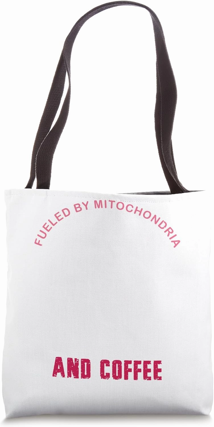 Funny Biology Teacher Science Fueled By Mitochondria Coffee Tote Bag