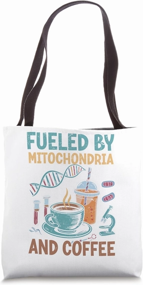 Funny Biology Teacher Science Fueled By Mitochondria Coffee Tote Bag