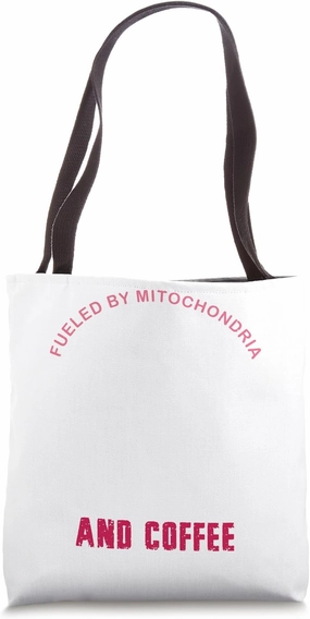 Funny Biology Teacher Science Fueled By Mitochondria Coffee Tote Bag