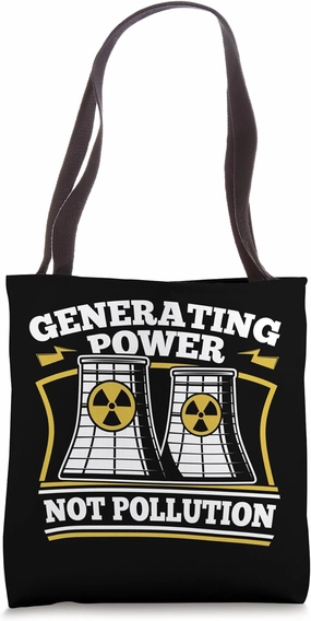 Generating Power Not Pollution Energy Nuclear Engineer Tote Bag
