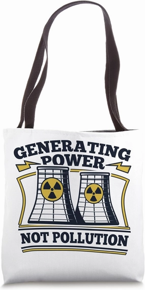 Generating Power Not Pollution Energy Nuclear Engineer Tote Bag