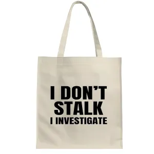 I Dont Stalk I Investigate Satisfy Your Curiosity Investigative Forensic Science Detective Work Natural White Multicolor Canvas Tote Bag
