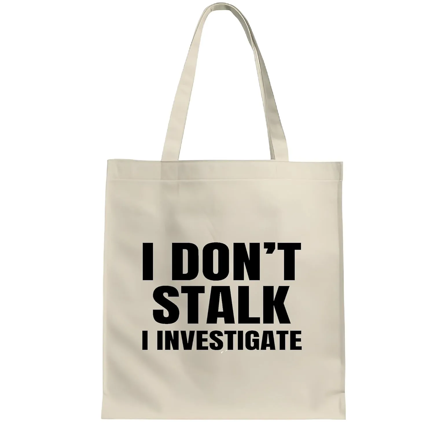 I Dont Stalk I Investigate Satisfy Your Curiosity Investigative Forensic Science Detective Work Natural White Multicolor Canvas Tote Bag
