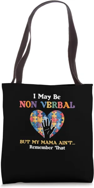 I May Be No Verbal My Mama Autism Awareness Tote Bag