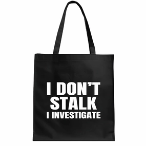 I Dont Stalk I Investigate Satisfy Your Curiosity Investigative Forensic Science Detective Work Navy Black Multicolor Canvas Tote Bag