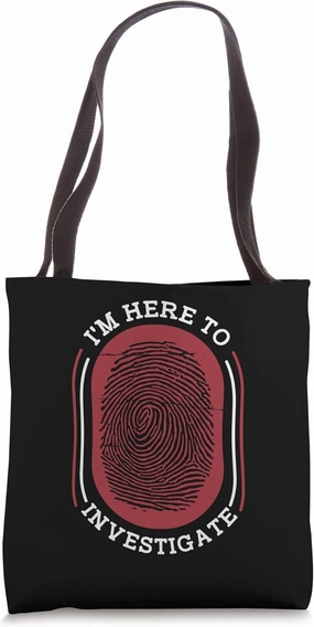 I'm Here To Investigate Psychology Forensic Scientist Tote Bag