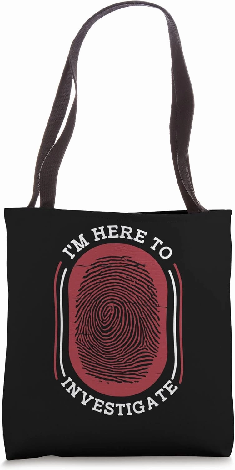 I'm Here To Investigate Psychology Forensic Scientist Tote Bag