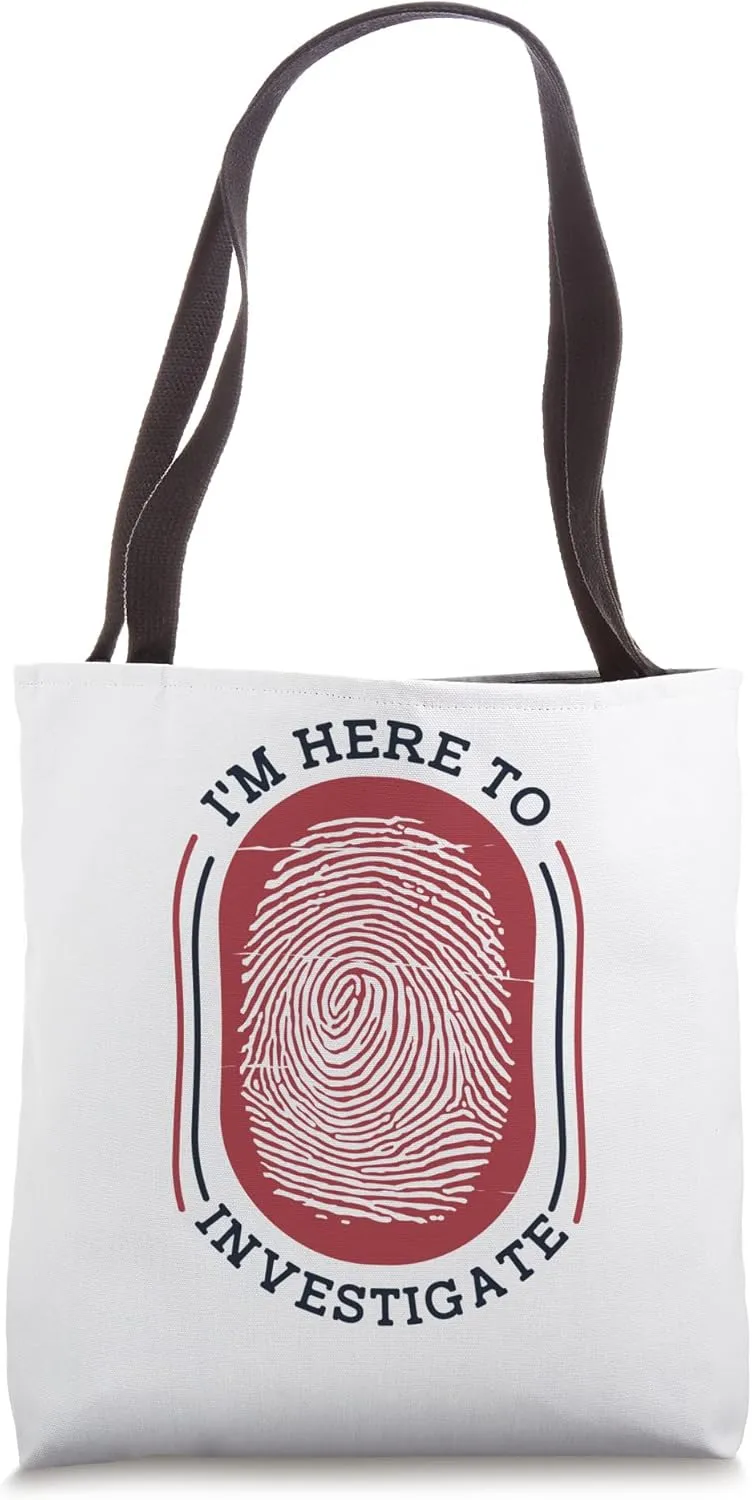 I'm Here To Investigate Psychology Forensic Scientist Tote Bag