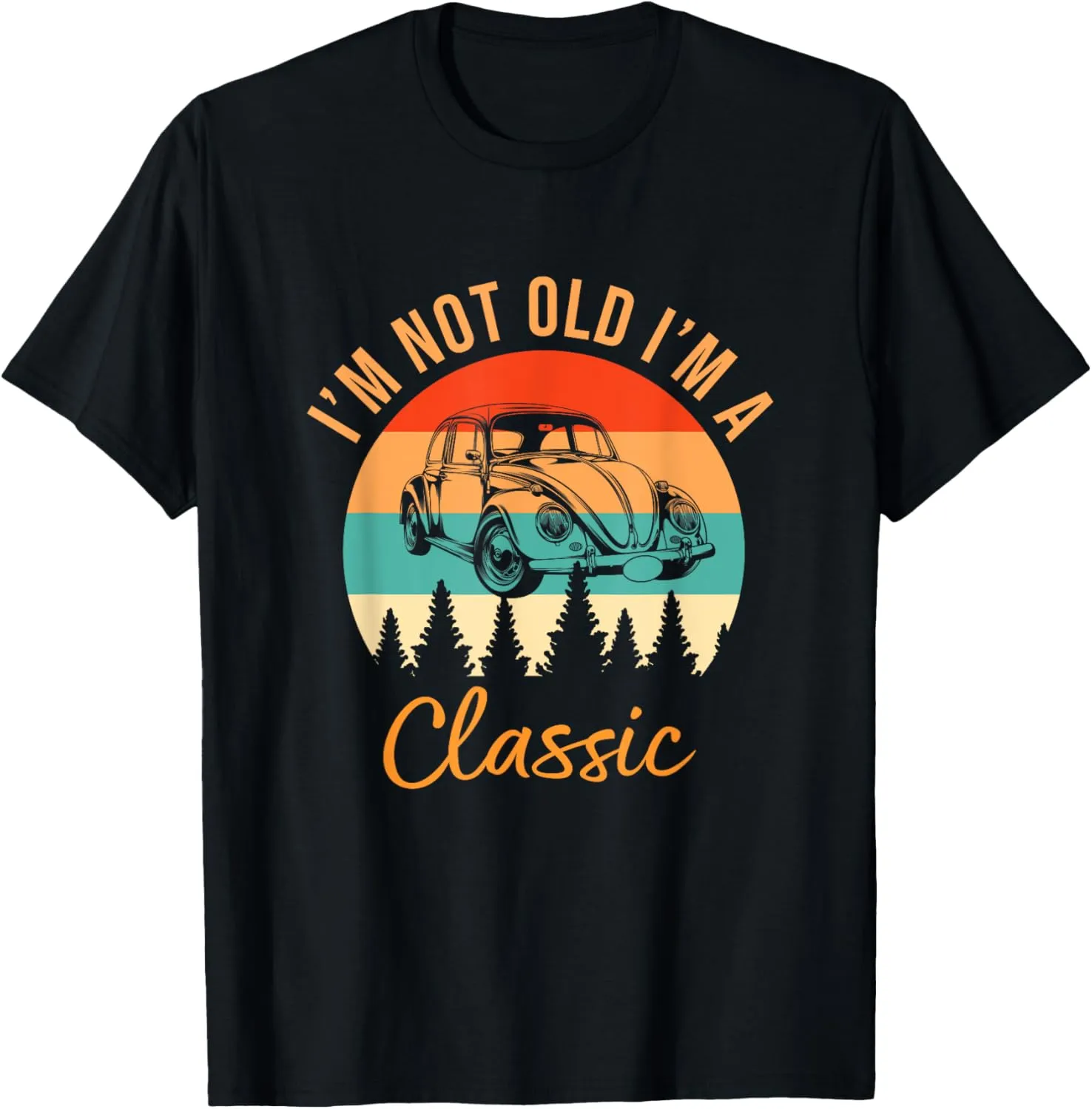 I'm Not Old I'm Classic Car Retro Vintage Funny Car T-Shirt