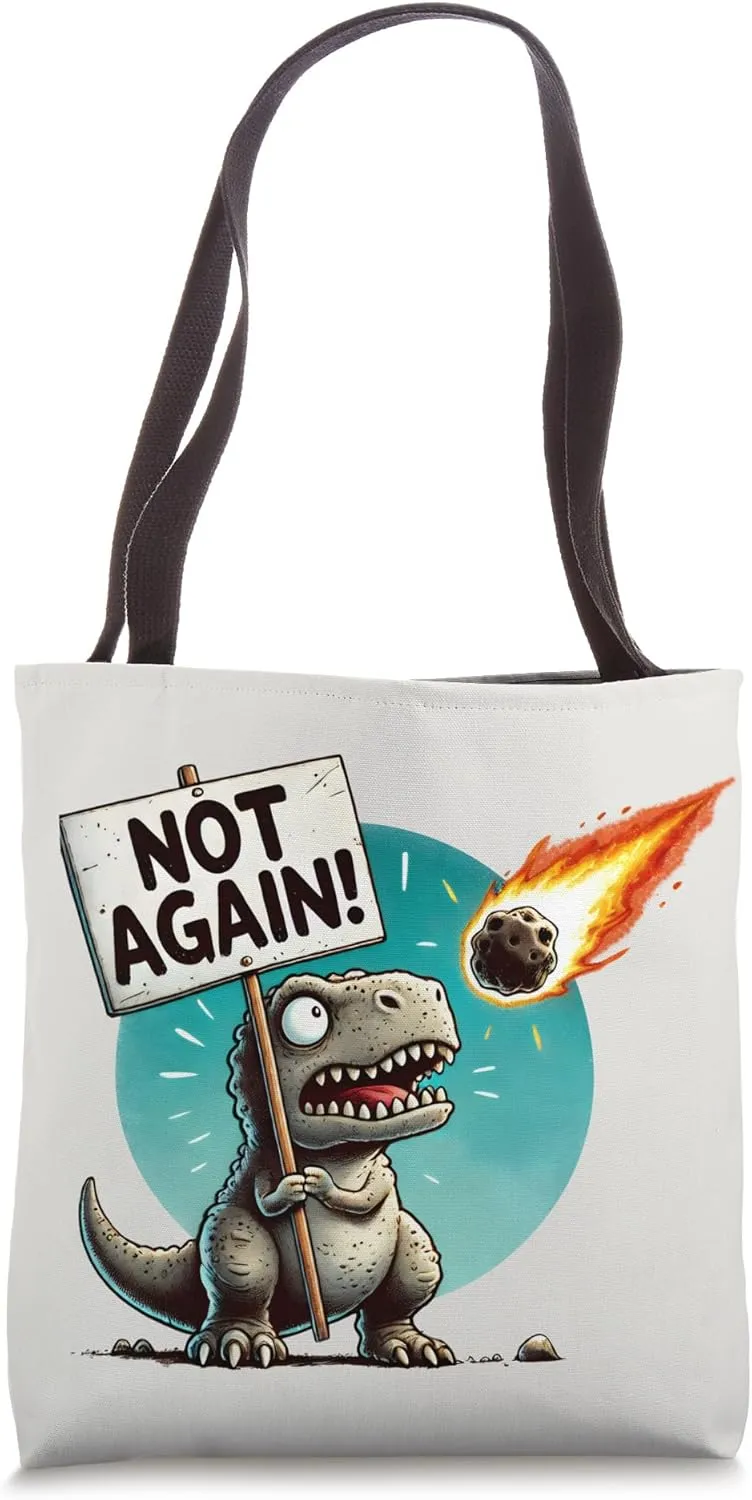 Not Again! Funny Dinosaur Meteor Meme Extinction Joke Tote Bag