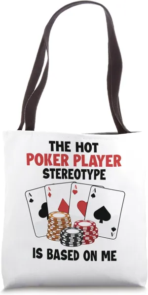 Poker Player Stereotype is Based On Me Texas Holdem Poker Tote Bag