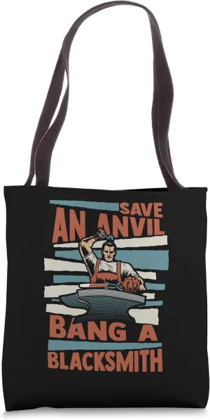 Save An Anvil Bang A Blacksmith Forging Anvil Blacksmith Tote Bag