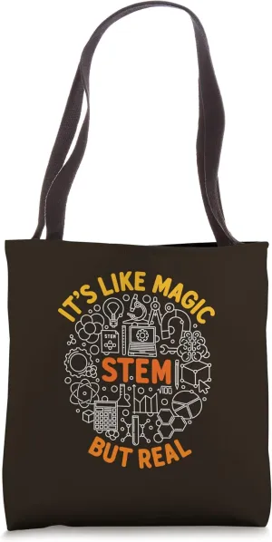 STEM It's Like Magic But Real for Scientist STEMist Funny Tote Bag
