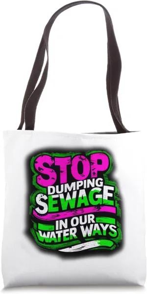 Stop Dumping Sewage in Our Water Ways Environment Friendly Tote Bag