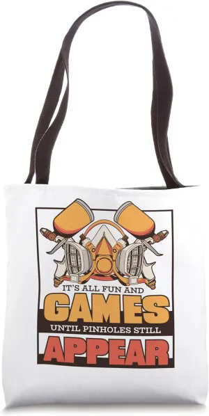 Until Pinholes Still Appear Car Spray Automotive Car Painter Tote Bag