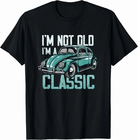 Vintage Car Fan I'm Not Old I'm a Classic T-Shirt